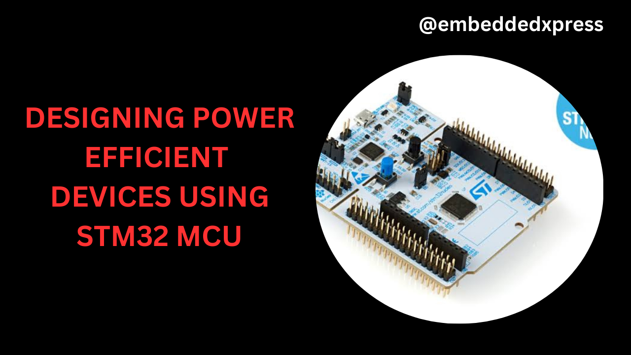 Designing Power Efficient Devices(firmware)